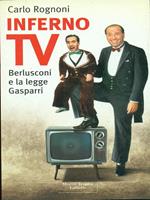 Inferno TV. Berlusconi e la legge Gasparri