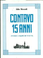 Contavo 15 anni