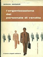 L' organizzazione del personale di vendita. Vol. I