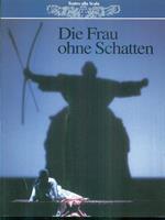 Die Frau Ohne schatten di R. Strauss stagione 1998/99