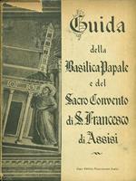 Guida della Basilica Papale e del Sacro Convento di S. Francesco di Assisi