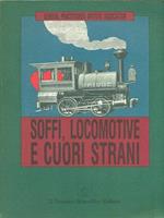 Soffi, locomotive e cuori strani