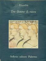 Tre donne di razza