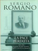 La pace perduta 1989-2000. Il grande disordine mondiale: guerre e crisi nel terzo dopoguerra