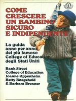 Come crescere un bambino sicuro e indipendente