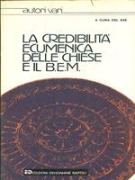 La credibilità ecumenica delle Chiese e il B. E. M