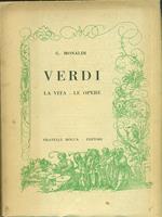 Verdi. La vita. Le opere