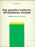 Dal grembo materno all'esistenza sociale