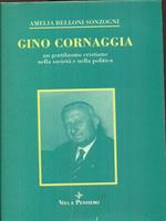 Gino Cornaggia. Un gentiluomo cristiano nella società e nella politica