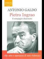 Pietro Ingrao. Il compagno disarmato