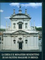 La chiesa e il monastero benedettino di San Faustino maggiore in Brescia