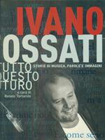 Ivano Fossati. Tutto questo futuro