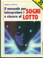 Il manuale per interpretare i sogni e vincere al lotto