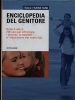 Enciclopedia del genitore. Dalla A alla Z, 700 voci per affrontare i disturbi, le malattie e l'educazione dei nostri figli