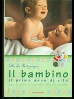 Il bambino. Il primo anno di vita