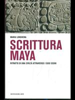 Scrittura maya. Ritratto di una civiltà attraverso i suoi segni