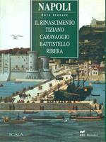 Napoli dove trovare il Rinascimento tizianocaravaggio battistello ribera