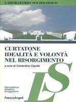 Curtatone. Idealità e volontà nel Risorgimento