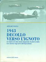 1943 decollo verso l'ignoto