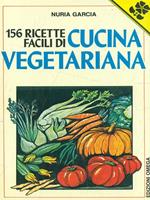 156 ricette facili di cucina Vegetariana