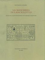 La maschera di Lancillotto. Studi sul Quattrocento letterario francese