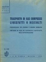 Trasporto di gas compressi liquefatti o disciolti