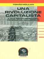 Una rivoluzione capitalista. Il Cile, primo laboratorio del neoliberismo