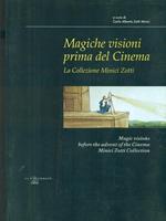 Magiche visioni prima del cinema. La collezione Minici Zotti. Catalogo della mostra