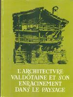 L' architecture valdotaine et son enracinement dans le paysage