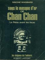 Sous le masque d'or de Chan Chan