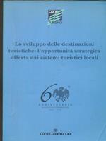 Lo sviluppo delle destinazioni turistiche l'opportunità strategica offerta dai sistemi turistici locali