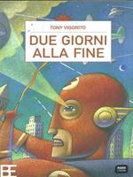 Due giorni alla fine