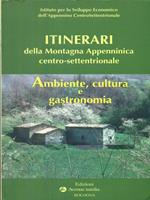 Itinerari della montagna appenninica centro-settentrionale. ambiente, cultura e gastronomia