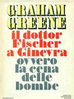 Il Dottor Fischer a Ginevra. Ovvero la cena delle bombe