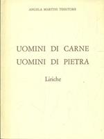 Uomini di carne, Uomini di pietra. Liriche