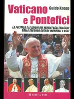 Vaticano e pontefici. La politica e le azioni dei vertici ecclesiastici dalla seconda guerra mondiale a oggi