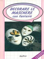 Decorare le maschere con fantasia