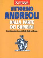 Dalla parte dei bambini. Per difendere i nostri figli dalla violenza