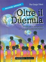 Oltre il Duemila. Problemi e prospettive del mondo contemporaneo. Per la Scuola media