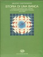 Storia di una banca. La Banca Nazionale del Lavoro e lo sviluppo economico italiano (1913-1983)