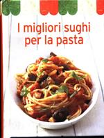 I migliori sughi per la pasta