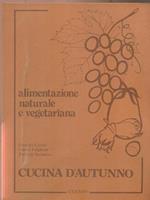 Alimentazione naturale e vegetariana. Cucina d'autunno