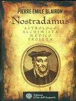 Nostradamus astrologo alchimista medico profeta
