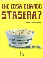 Che cosa guardo stasera? DVD per tutte le occasioni (anche le più strane)