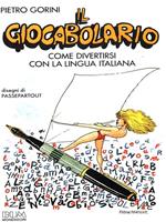 Il giocabolario. Come divertirsi con la lingua italiana