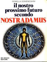 Il nostro prossimo futuro secondo Nostradamus
