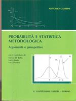 Probabilità e statistica metodologica. Argomenti e prospettive