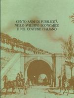 Cento anni di pubblicità nello sviluppo economico e nel costume italiano