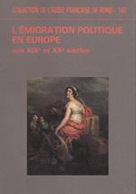 L' emigration politique en Europe aux XIX et XX siecles
