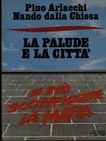 La palude e la città. Si può sconfiggere la mafia